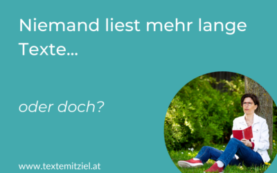 „Bitte kurz und knackig – es liest niemand mehr lange Texte.“ Oder doch?