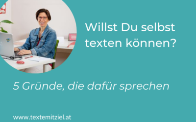 5 Gründe, warum Du selbst Texten lernen solltest