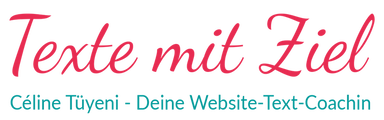 Texte mit Ziel - Céline Tüyeni - Deine Website-Text-Coachin