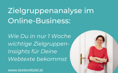 Zielgruppenanalyse im Online-Business leicht gemacht: Wie Du in nur 1 Woche wertvolle Zielgruppen-Insights für Deine Webtexte bekommst