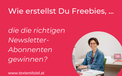 Wie erstellst Du Freebies, die die richtigen Newsletter-Abonnenten gewinnen?
